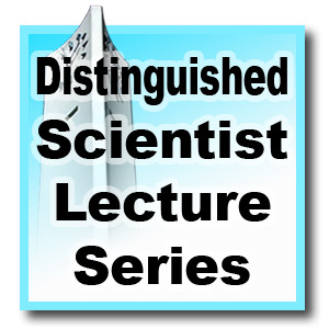 Distinguished Scientist Lecture Series - Fall 2007